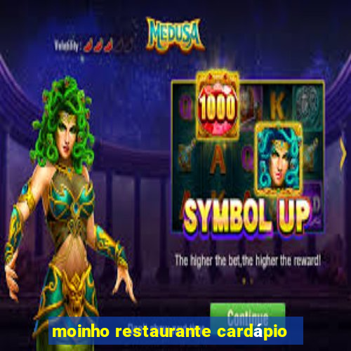 moinho restaurante cardápio